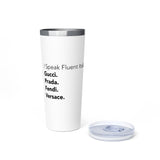 I speak fluent Italian tumbler