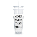 More issues than vogue Plastic Tumbler with Straw