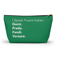 Green I speak fluent Italian Accessory Pouch w T-bottom