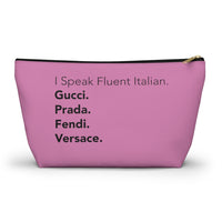 Light pink I speak fluent Italian Accessory Pouch w T-bottom