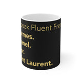 I speak fluent French Mug 11oz