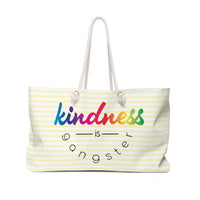 Kindness is gangster stripe Weekender Bag
