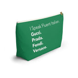 Green I speak fluent Italian Accessory Pouch w T-bottom