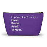 Purple I speak fluent Italian Accessory Pouch w T-bottom