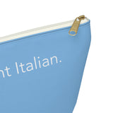 Light blue I speak fluent Italian Accessory Pouch w T-bottom
