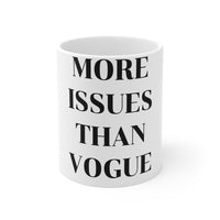 White more issues than vogue Mug 11oz