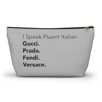 Light gray I speak fluent Italian Accessory Pouch w T-bottom