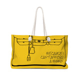 Yellow can’t afford weekend tote
