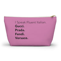 Light pink I speak fluent Italian Accessory Pouch w T-bottom