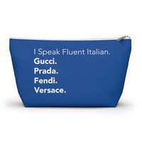 Blue I speak fluent Italian Accessory Pouch w T-bottom