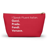Red I speak fluent Italian Accessory Pouch w T-bottom