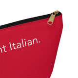 Red I speak fluent Italian Accessory Pouch w T-bottom