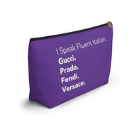 Purple I speak fluent Italian Accessory Pouch w T-bottom