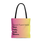 Pink and yellow ombré I speak fluent Italian east coast tote